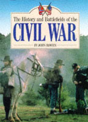 The History and Battlefields of the Civil War
