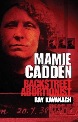Mamie Cadden: Backstreet Abortionist