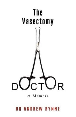 Vasectomy Doctor: A Memoir