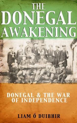 The Donegal Awakening: Donegal & the War of Independence