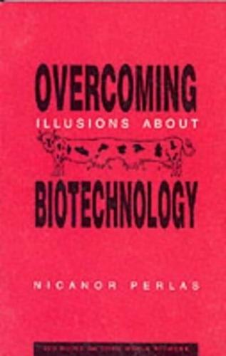 Overcoming Illusions About Biotechnology