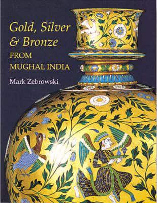Gold, Silver & Bronze from Mughal India