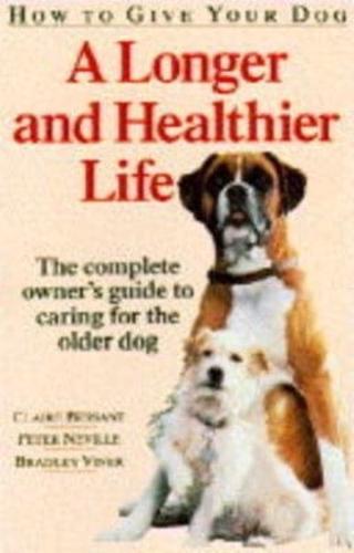How to Give Your Dog a Longer and Healthier Life