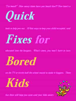 Quick Fixes for Bored Kids