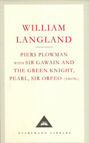 Piers Plowman With Sir Gawain and the Green Knight, Pearl and Sir Orfeo (Anon.)