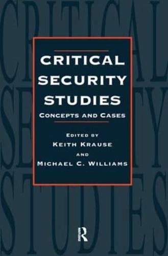 Critical Security Studies : Concepts And Strategies