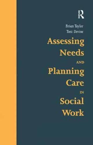 Assessing Needs and Planning Care in Social Work