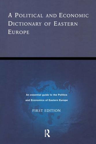 A Political and Economic Dictionary of Eastern Europe