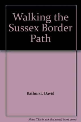 Walking the Sussex Border Path