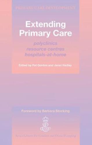 Extending Primary Care : Polyclinics, Resource Centres, Hospital-at-Home