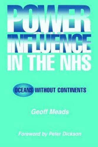 Power and Influence in the NHS : Oceans Without Continents