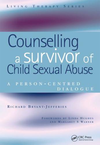 Counselling a Survivor of Child Sexual Abuse : A Person-Centred Dialogue