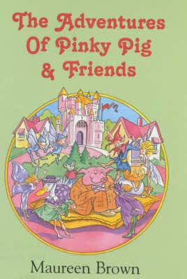 The Adventures of Pinky Pig and Friends