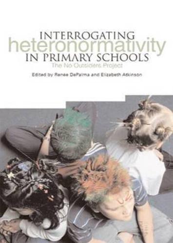 Interrogating Heteronormativity in Primary Schools