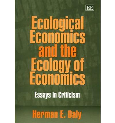 Ecological Economics and the Ecology of Economics