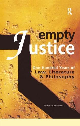 Empty Justice : One Hundred Years of Law Literature and Philosophy