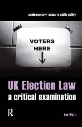UK Election Law: A Critical Examination