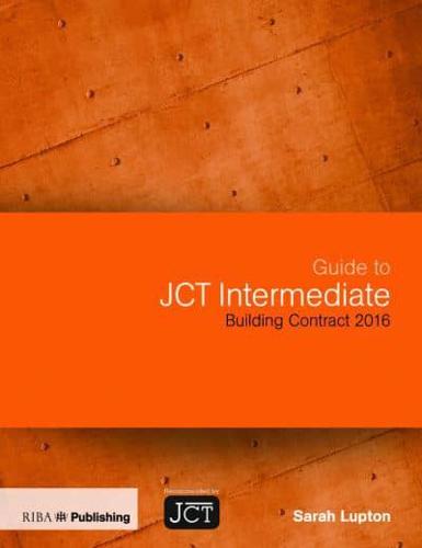 Guide to JCT Intermediate Building Contract 2016