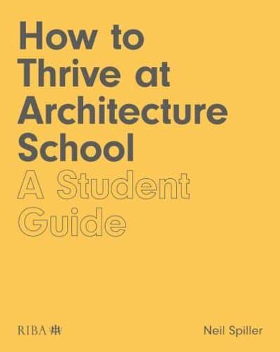How to Thrive at Architecture School