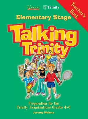 Talking Trinity: Elementary Stage: Preparation for the Trinity Examinations