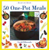 Step-by-Step 50 One-Pot Meals