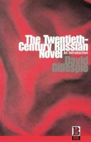 The Twentieth-Century Russian Novel: An Introduction