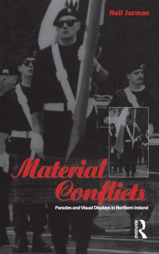 Material Conflicts : Parades and Visual Displays in Northern Ireland