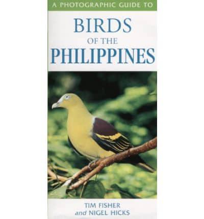 A Photographic Guide to Birds of the Philippines