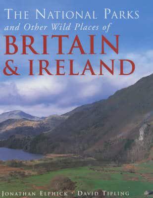 The National Parks and Other Wild Places of Britain and Ireland