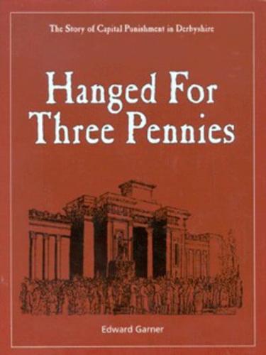 Hanged for Three Pennies