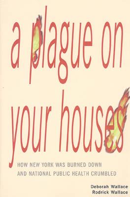 A Plague on Your Houses