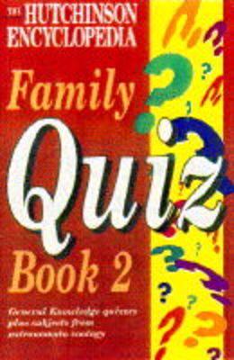 The Hutchinson Encyclopedia Family Quiz Book 2