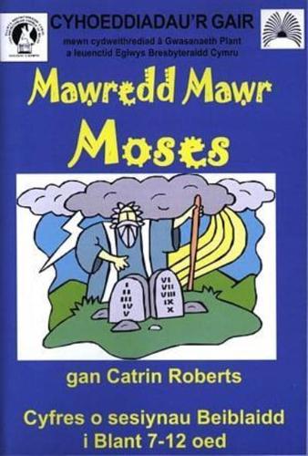 Mawredd Mawr Moses!