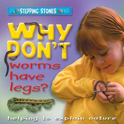 Why Don't Worms Have Legs?