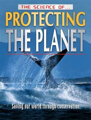 The Science of Protecting the Planet