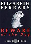 Beware of the Dog. Unabridged