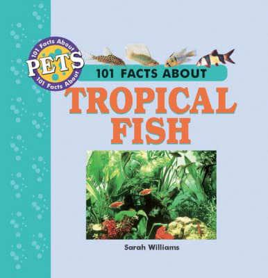 101 Facts About Tropical Fish