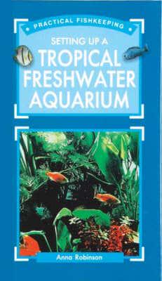 Setting Up a Tropical Freshwater Aquarium