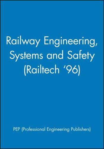 Railway Engineering, Systems, and Safety