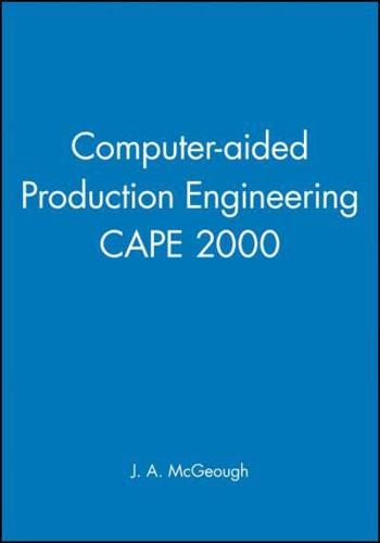 16th International Conference on Computer-Aided Production Engineering CAPE 2000 7-9 August 2000, the University of Edinburgh