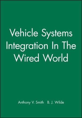 Vehicle Systems Integration in the Wired World