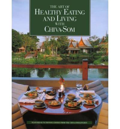 The Art of Healthy Eating & Living With Chiva-Som