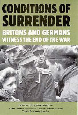 Conditions of Surrender: Britons and Germans Witness the End of the War