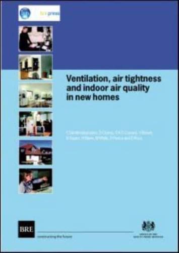 Ventilation, Air Tightness and Indoor Air Quality in New Homes