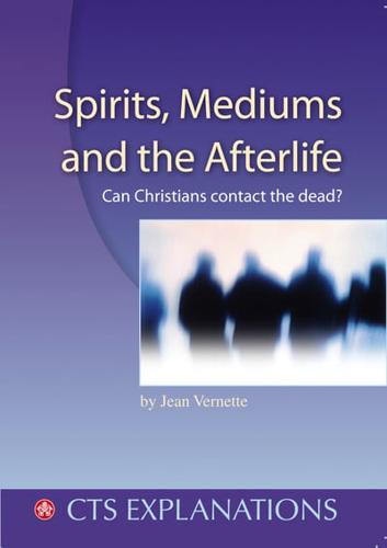 Spirits, Mediums & The Afterlife