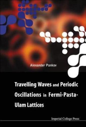 Travelling Waves and Periodic Oscillations in Fermi-Pasta-Ulam Lattices