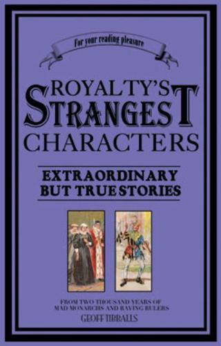 Royalty's Strangest Characters