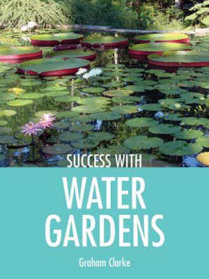 Success With Water Gardens