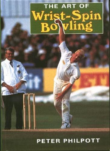 The Art of Wrist-Spin Bowling