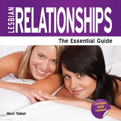 Lesbian Relationships - The Essential Guide